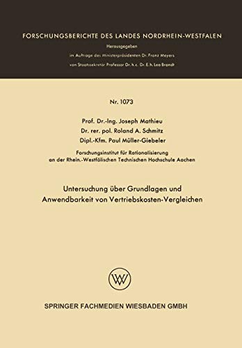 Untersuchung über Grundlagen und Anwendbarkeit von Vertriebskosten-Vergleichen (Forschungsberichte des Landes Nordrhein-Westfalen, 1073, Band 1073)
