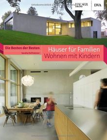 Häuser für Familien - Wohnen mit Kindern: Die Besten der Besten. Häuser-Award