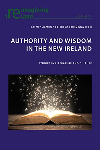 Authority and Wisdom in the New Ireland: Studies in Literature and Culture (Reimagining Ireland)