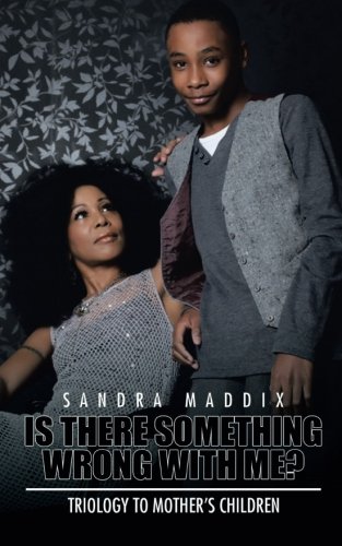 Is There Something Wrong With Me?: Triology to Mother's Children
