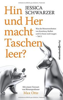 Hin und her macht Taschen leer?: Was die Börsenweisheiten von Kostolany, Buffett und Co. heute noch taugen - Teil 2