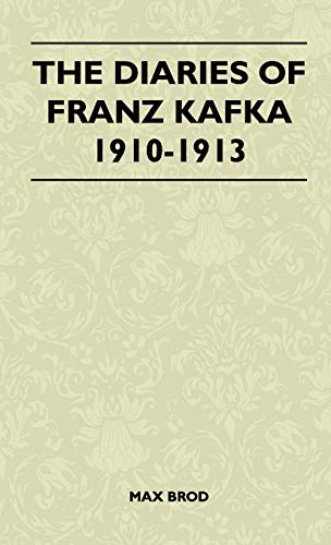 Max Brod The Diaries Of Franz Kafka 1910-1913