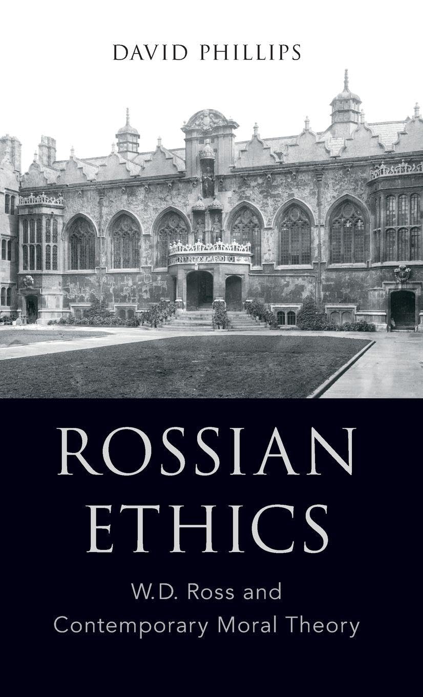 Rossian Ethics: W.D. Ross and Contemporary Moral Theory