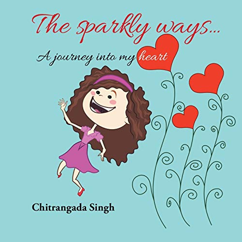 The sparkly ways. . .: A journey into my heart