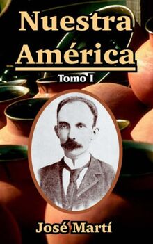 Nuestra America: Tomo I