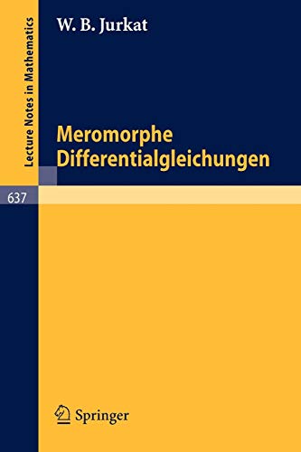Meromorphe Differentialgleichungen (Lecture Notes in Mathematics, 637, Band 637)