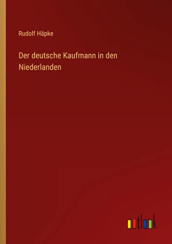 Der deutsche Kaufmann in den Niederlanden