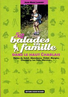 52 balades en famille dans le haut Chablais : Portes du Soleil, Abondance, Châtel, Morgins, Champéry, les Gets, Morzine...