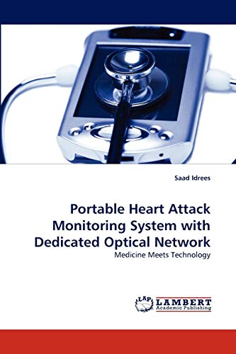 Portable Heart Attack Monitoring System with Dedicated Optical Network: Medicine Meets Technology