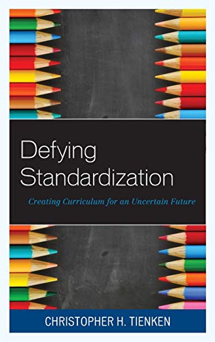 Defying Standardization: Creating Curriculum for an Uncertain Future