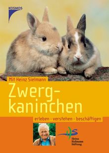 Zwergkaninchen: Erleben, verstehen, beschäftigen