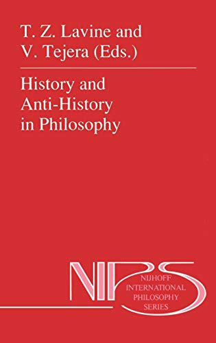 History and Anti-History in Philosophy (Nijhoff International Philosophy Series, 34, Band 34)