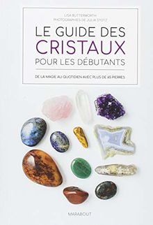 Le guide des cristaux pour les débutants : De la magie au quotidien avec plus de 65 pierres | Livre | état bon