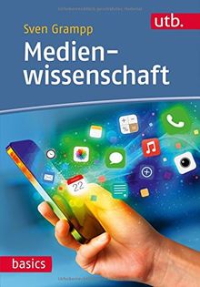 Medienwissenschaft (utb basics, Band 4631)