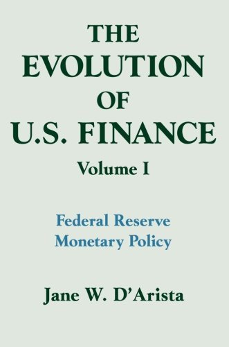 The Evolution of US Finance: v. 1: Federal Reserve Monetary Policy, 1915-35 (Columbia University Seminar Series)