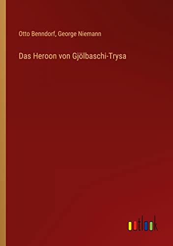 Das Heroon von Gjölbaschi-Trysa