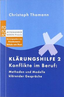 Klärungshilfe 2: Konflikte im Beruf: Methoden und Modelle klärender Gespräche