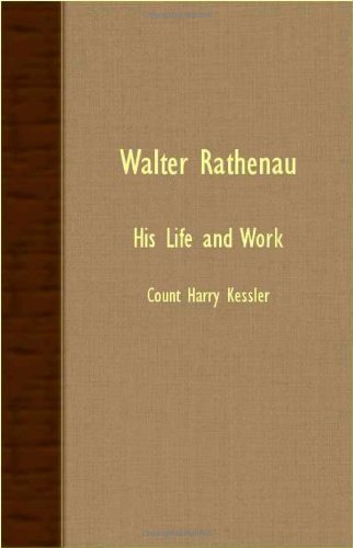 Walter Rathenau: His Life and Work