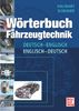 Wörterbuch Fahrzeugtechnik: Deutsch-Englisch / Englisch-Deutsch