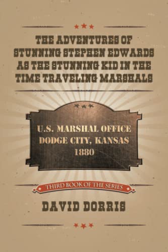 The Adventures Of Stunning Stephen Edwards As The Stunning Kid In The Time Traveling Marshals