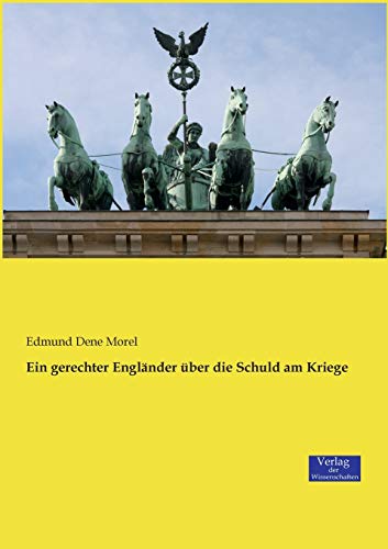 Ein gerechter Engländer über die Schuld am Kriege