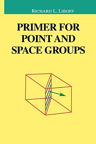 Primer for Point and Space Groups (Undergraduate Texts in Contemporary Physics)