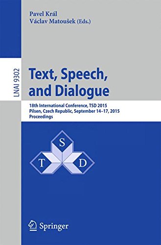 Pavel Král Text, Speech, And Dialogue, 18th International Conference, Tsd 2015, Pilsen, Czech Republic, September 14-17, 2015, Proceedings (Lecture Notes In