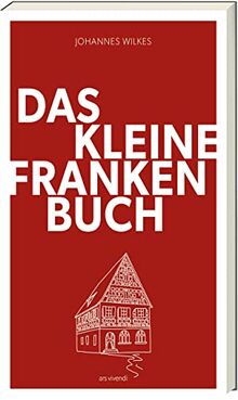Das kleine Franken-Buch (Neuausgabe): Humorvolles Sachbuch