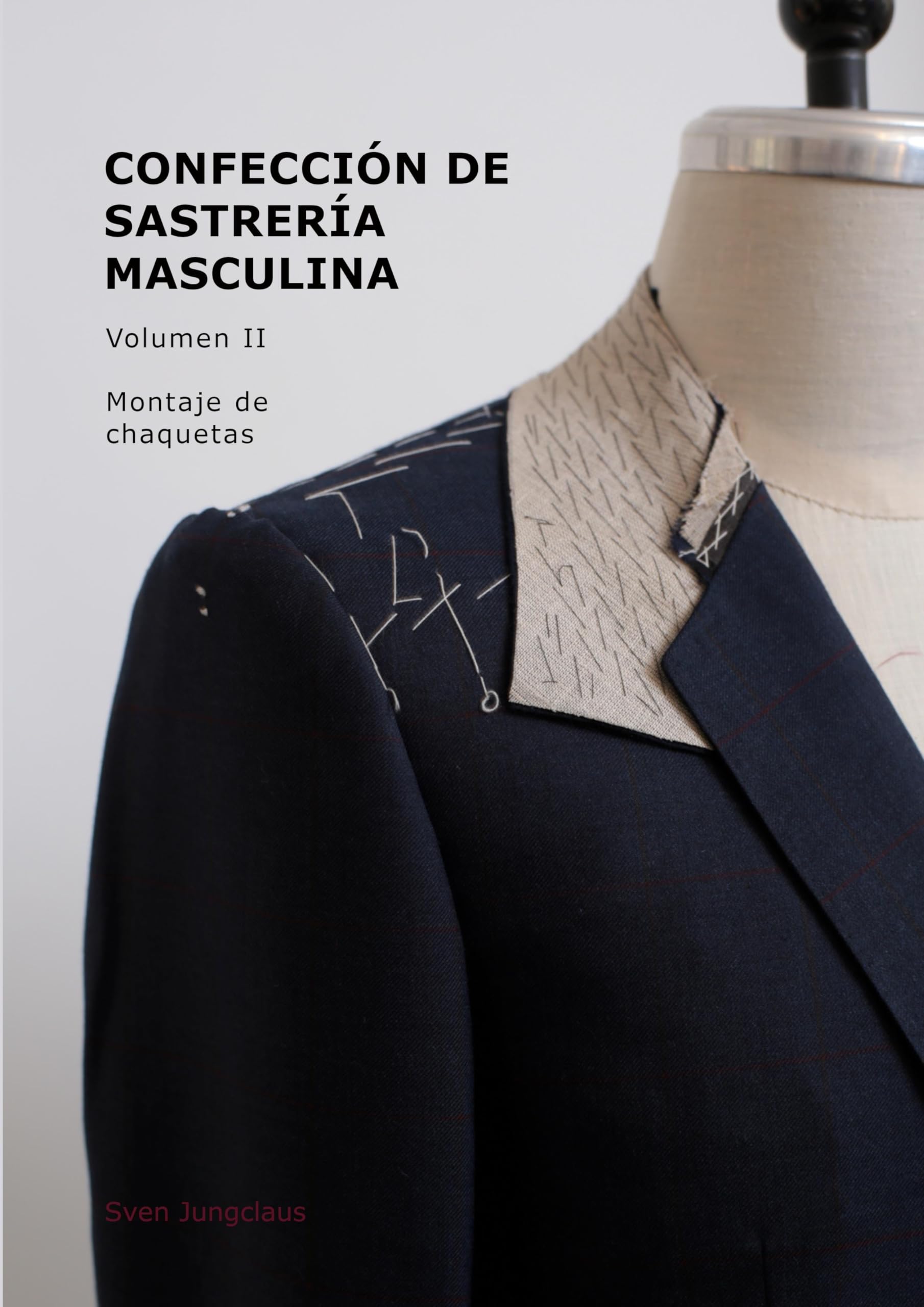 Confección de sastrería masculina, Volumen 2: Montaje de chaquetas