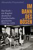 Im Bann des Bösen: Ilse Koch – ein Kapitel deutscher Gesellschaftsgeschichte 1933 bis 1970