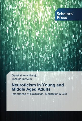 Neuroticism in Young and Middle Aged Adults: Importance of Relaxation, Meditation & CBT