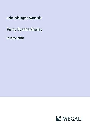 Percy Bysshe Shelley: in large print