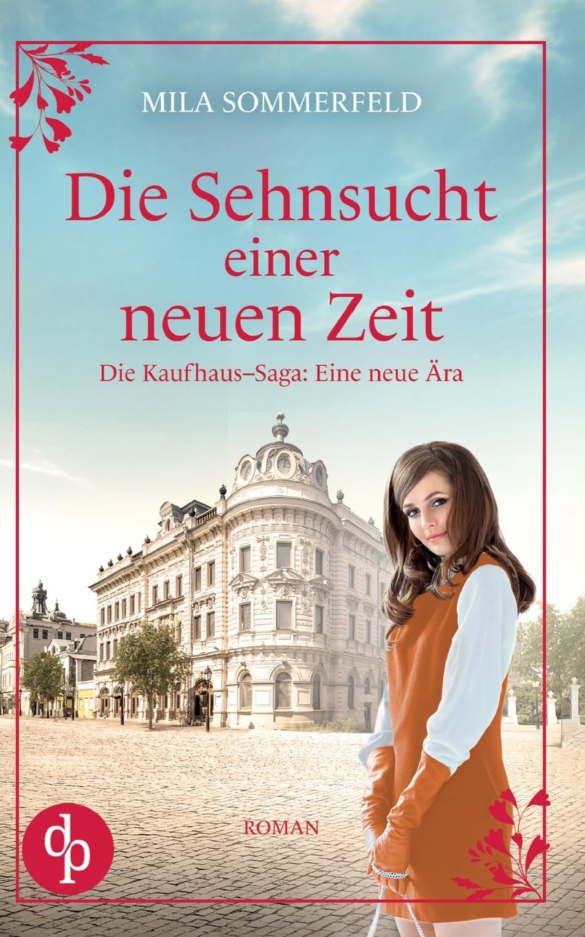 Die Sehnsucht einer neuen Zeit | Eine historische Familiensaga