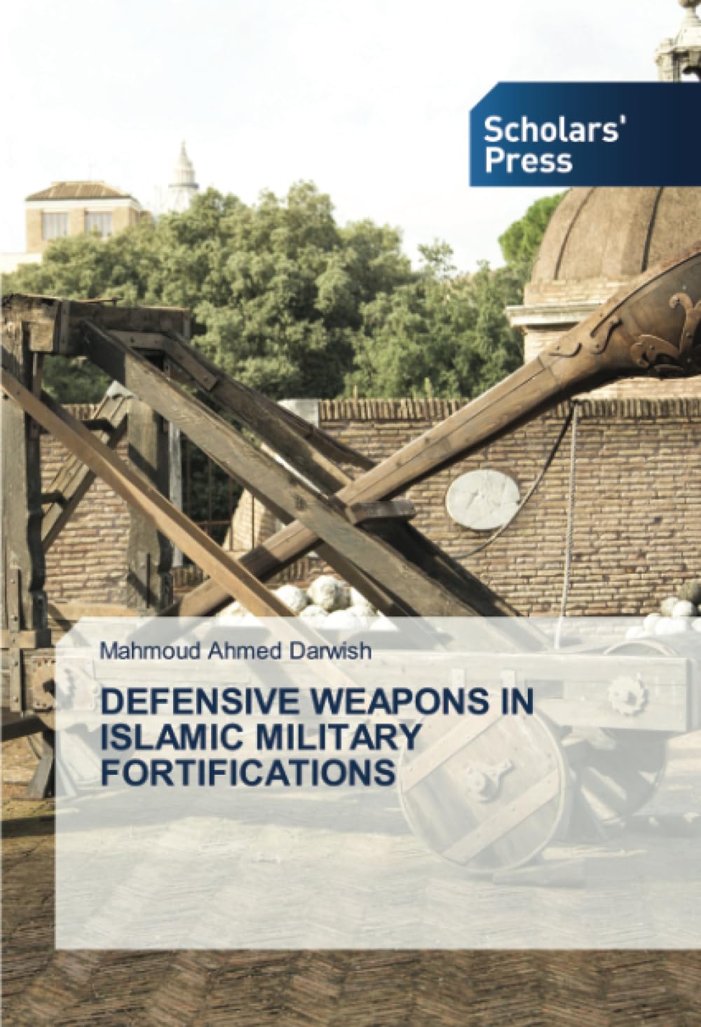 DEFENSIVE WEAPONS IN ISLAMIC MILITARY FORTIFICATIONS