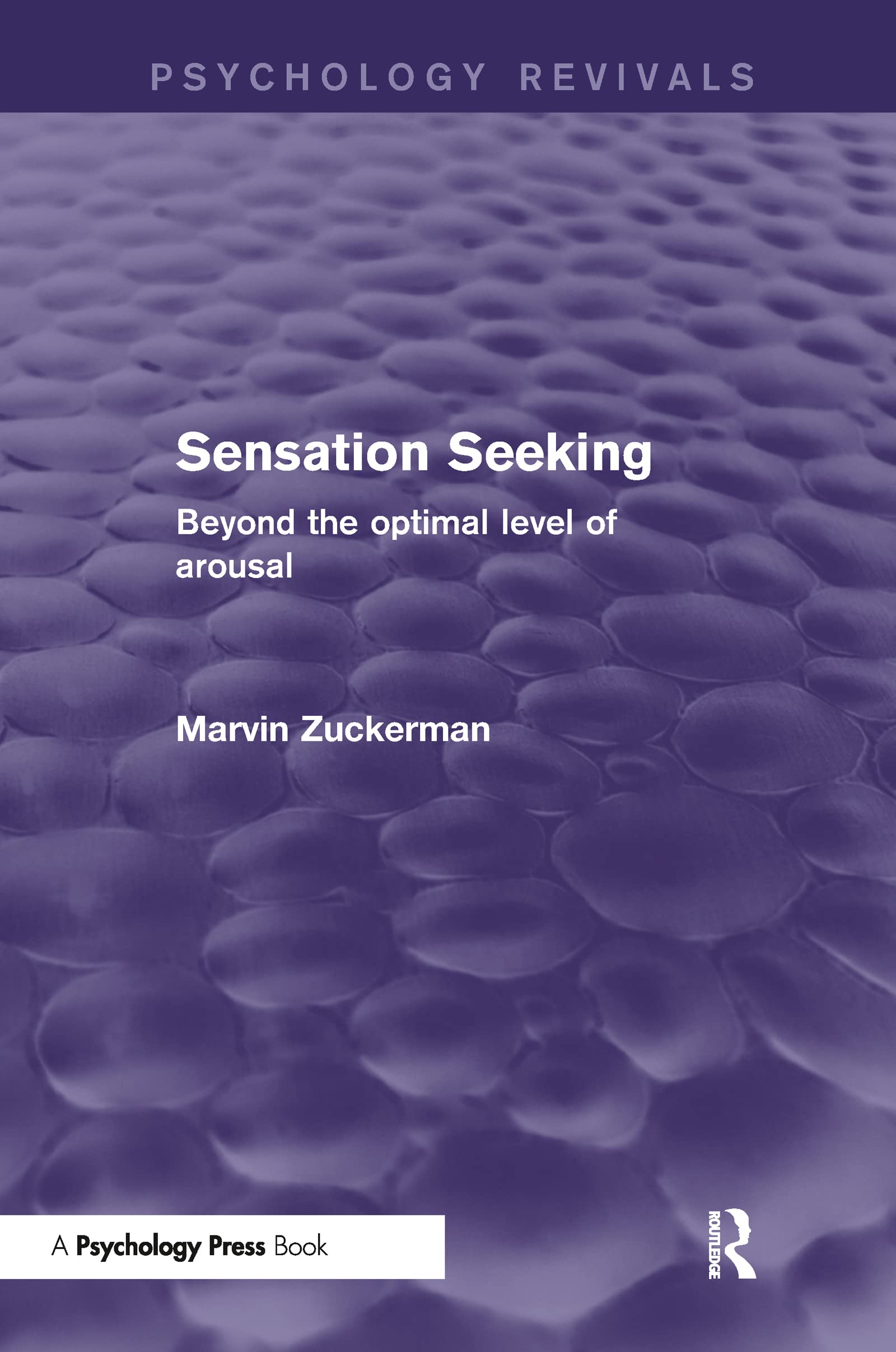 Sensation Seeking: Beyond the Optimal Level of Arousal (Psychology Revivals)