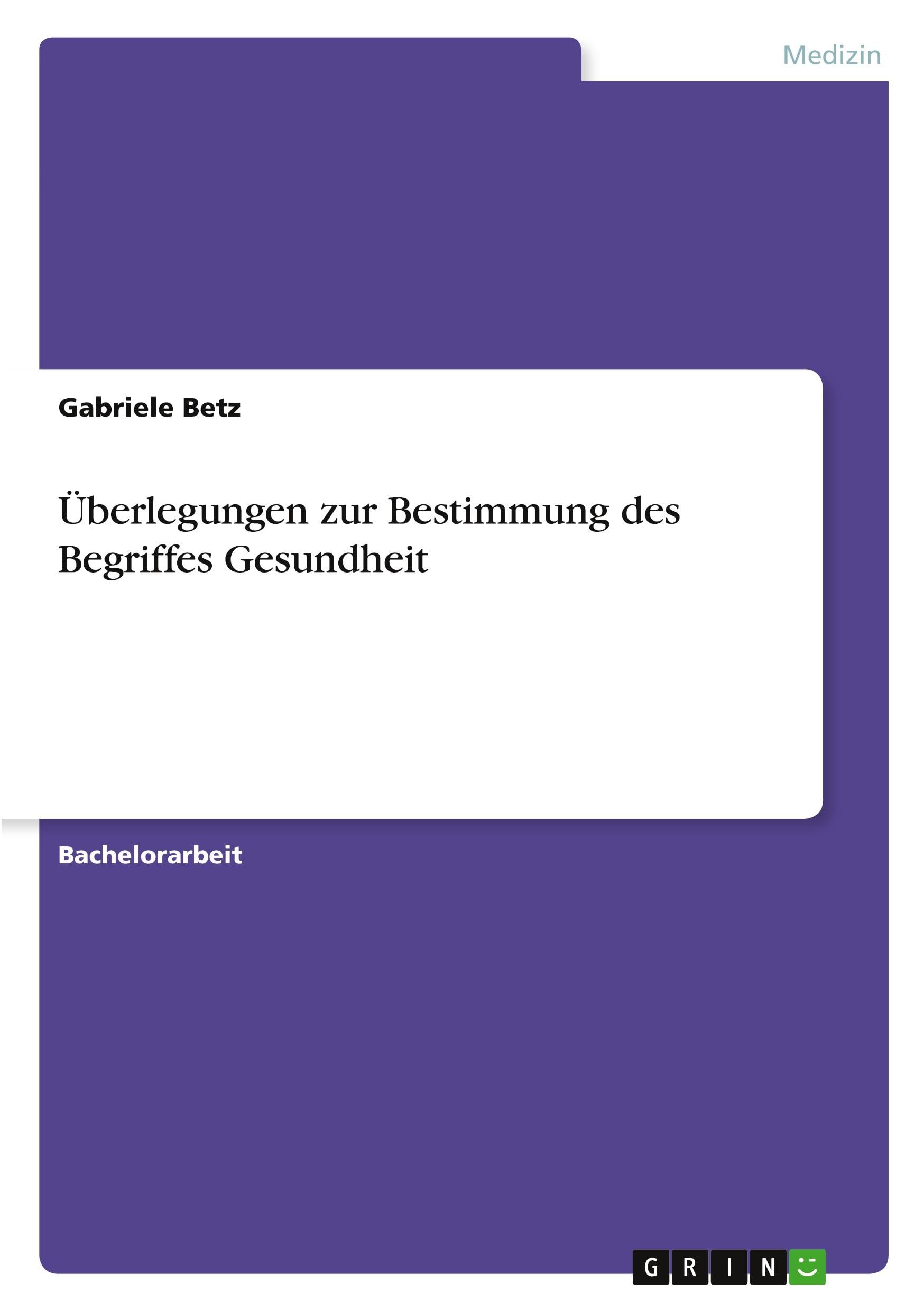 Überlegungen zur Bestimmung des Begriffes Gesundheit