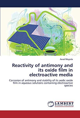 Reactivity of antimony and its oxide film in electroactive media: Corrosion of antimony and stability of its aodic oxide film in aqueous solutions containing electroactive species