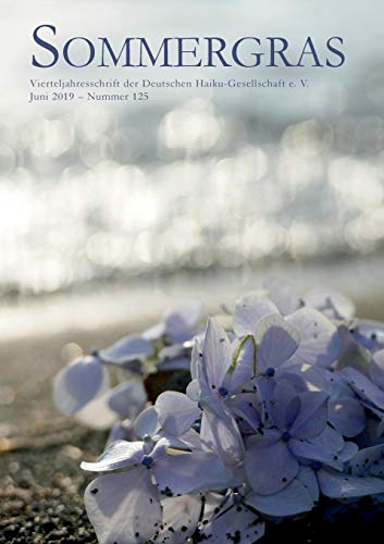 Sommergras 125: Vierteljahreszeitschrift der Deutschen Haiku-Gesellschaft e. V.