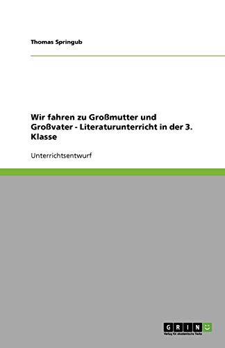 Wir fahren zu Großmutter und Großvater - Literaturunterricht in der 3. Klasse