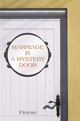 Marriage Is a Mystery Door: Marriage Is a Mystery