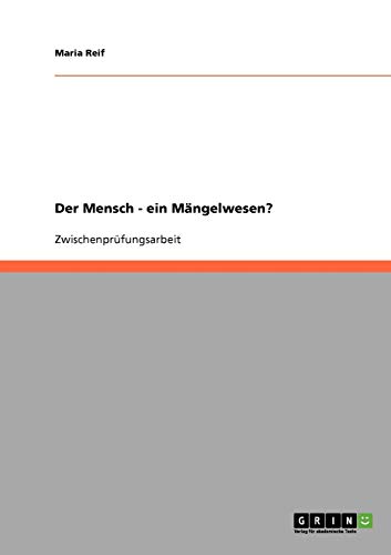 Der Mensch ein Mängelwesen?