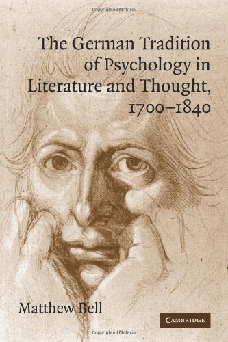 The German Tradition of Psychology in Literature and Thought, 1700-1840 (Cambridge Studies in German)