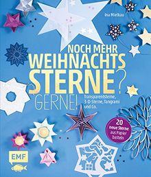 Noch mehr Weihnachtssterne? Gerne!: 20 neue Sterne aus Papier basteln: Transparentsterne, 3-D-Sterne, Tangrami und Co.