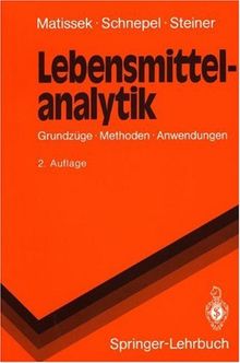 Lebensmittelanalytik: Grundzüge, Methoden, Anwendungen (Springer-Lehrbuch)