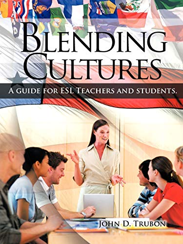Blending Cultures: A guide for E.S.L. Teachers and students.