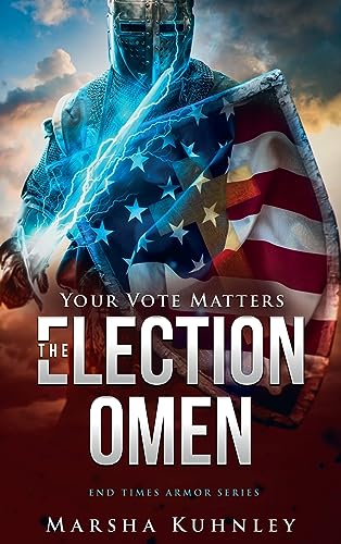 The Election Omen: Your Vote Matters (End Times Armor Series, Band 1)