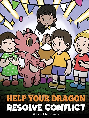 Help Your Dragon Resolve Conflict: A Children's Story About Conflict Resolution (My Dragon Books)