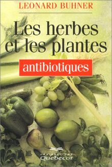 Les herbes et les plantes antibiotiques