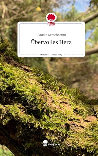Übervolles Herz. Life is a Story - story.one
