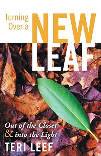 Turning Over a New Leaf: Out of the Closet and into the Light